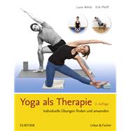 Yoga als Therapie: Individuelle ?bungen finden und anwenden