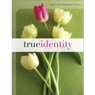 True Identity : The Bible for Women - Becoming Who You Are in Christ