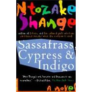 Sassafrass, Cypress and Indigo A Novel