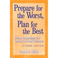 Prepare for the Worst, Plan for the Best : Disaster Preparedness and Recovery for Small Businesses