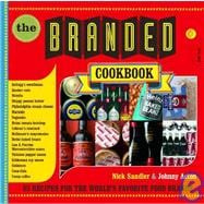 The Branded Cookbook 85 Recipes for the World's Favorite Food Brands