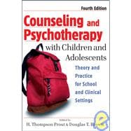 Counseling and Psychotherapy with Children and Adolescents: Theory and Practice for School and Clinical Settings, 4th Edition