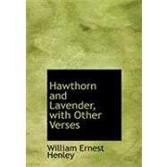 Hawthorn and Lavender, With Other Verses