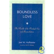 Boundless Love The Parable of the Prodigal Son and Reconciliation