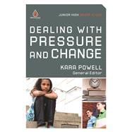 Dealing with Pressure and Change: Junior High Group Study Help young teens handle pressures they face most often!