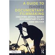 A Guide to (Short) Documentary Filmmaking