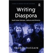 Writing Diaspora: South Asian Women, Culture and Ethnicity