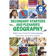 Secondary Starters and Plenaries: Geography Ready-to-use activities for teaching geography