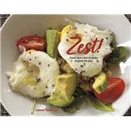 Zest! Food That's Fun to Make & Good for You