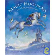 Magic Hoofbeats: Horse Tales from Many Lands