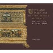 Love and Marriage in Renaissance Florence
