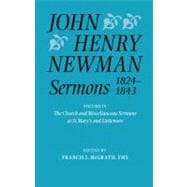 John Henry Newman Sermons 1824-1843 Volume IV: The Church and Miscellaneous Sermons at St Mary's and Littlemore