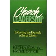 Church Leadership : Following the Example of Jesus Christ