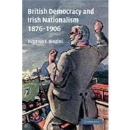 British Democracy and Irish Nationalism 1876â€“1906
