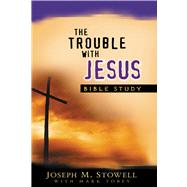 The Trouble With Jesus Study Guide