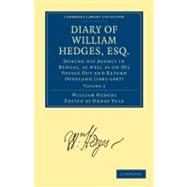 Diary of William Hedges, Esq. Afterwards Sir William Hedges,9781108010917