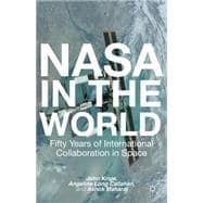 NASA in the World Fifty Years of International Collaboration in Space