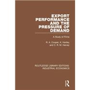 Export Performance and the Pressure of Demand: A Study of Firms