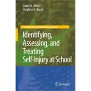 Identifying, Assessing, and Treating Self-injury at School