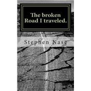The Broken Road I Traveled