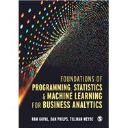 Foundations of Programming, Statistics, and Machine Learning for Business Analytics