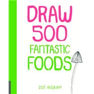 Draw 500 Fantastic Foods