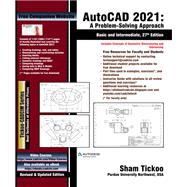 AutoCAD 2021: A Problem-Solving Approach, Basic and Intermediate, 27th Edition