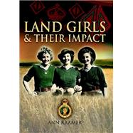 Land Girls & Their Impact