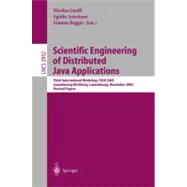 Scientific Engineering of Distributed Java Applications: International Workshop, Fidji 2003, Luxembourg-Kirchberg, Luxembourg, November 27-28, 2003 : Revised Papers