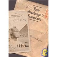 From Stonehenge to Samarkand An Anthology of Archaeological Travel Writing