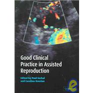 Good Clinical Practice in Assisted Reproduction