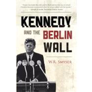 Kennedy and the Berlin Wall