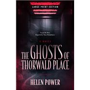 The Ghosts of Thorwald Place (Large Print Edition)