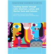 Teaching Gender through Latin American, Latino, and Iberian Texts and Cultures
