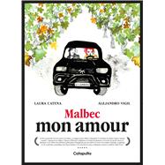 Malbec Mon Amour - French edition