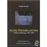 Art after Philosophy and After : Collected Writings, 1966-1990