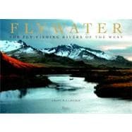 Flywater Fly-Fishing Rivers of the West