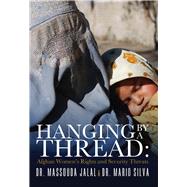 Hanging By a Thread Afghan Women’s Rights and Security Threats