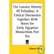 The Lausiac History of Palladius: A Critical Discussion Together With Notes on Early Egyptian Monachism Part Six