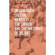 On Consumer Culture, Identity, the Church and the Rhetorics of Delight