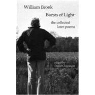 Bursts of Light: The Collected Later Poems