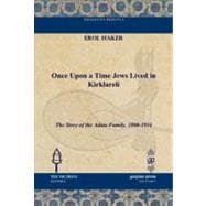 Once upon a Time Jews Lived in Kirklareli: The Story of the Adato Family, 1800-1934