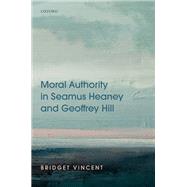 Moral Authority in Seamus Heaney and Geoffrey Hill