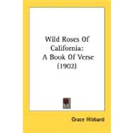 Wild Roses of Californi : A Book of Verse (1902)