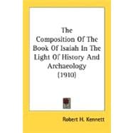The Composition Of The Book Of Isaiah In The Light Of History And Archaeology