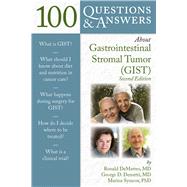 100 Questions  &  Answers About Gastrointestinal Stromal Tumors (GIST)