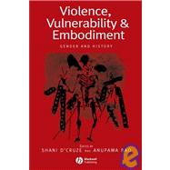 Violence, Vulnerability and Embodiment Gender and History
