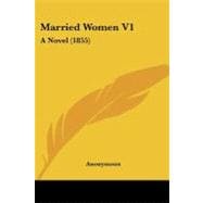 Married Women V1 : A Novel (1855)