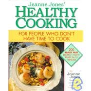 Jeanne Jones' Healthy Cooking For People Who Don't Have Time To Cook