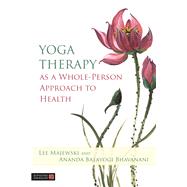 Yoga Therapy As a Whole-person Approach to Health
